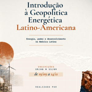 Introdução à  Geopolítica Energética Latino-Americana